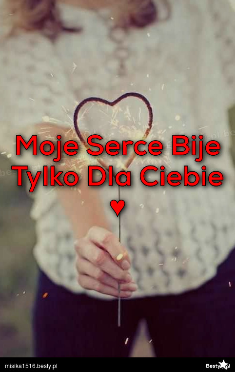 Bestypl Moje Serce Bije Tylko Dla Ciebie ♥ 8623