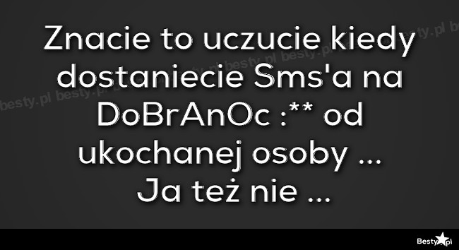 Besty Pl Znacie To Uczucie Kiedy Dostaniecie Sms A Na Dobranoc Od Ukochanej Osoby