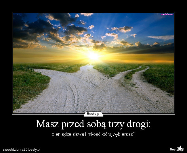 Besty Pl Masz Przed Sobą Trzy Drogi