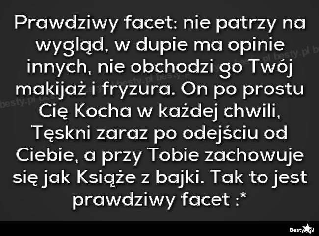 BESTY.pl - Prawdziwy Facet: Nie Patrzy Na Wygląd, W Dupie Ma Opinie ...