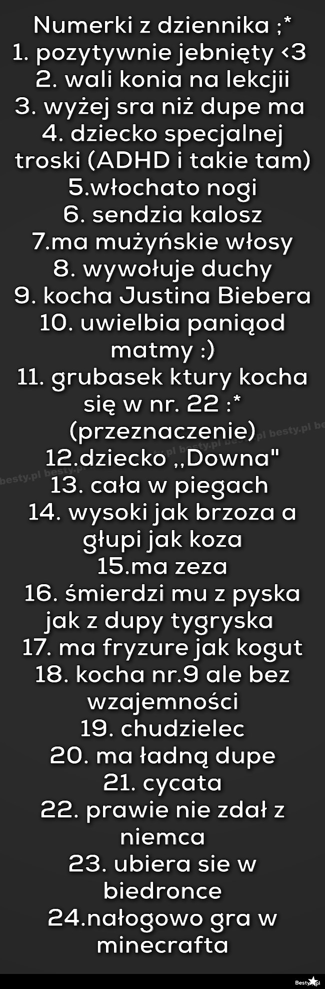 BESTY.pl - Numerki z dziennika ;* 1. pozytywnie jebnięty <3 2. wali konia  na lekcjii 3. wyżej sra niż ...