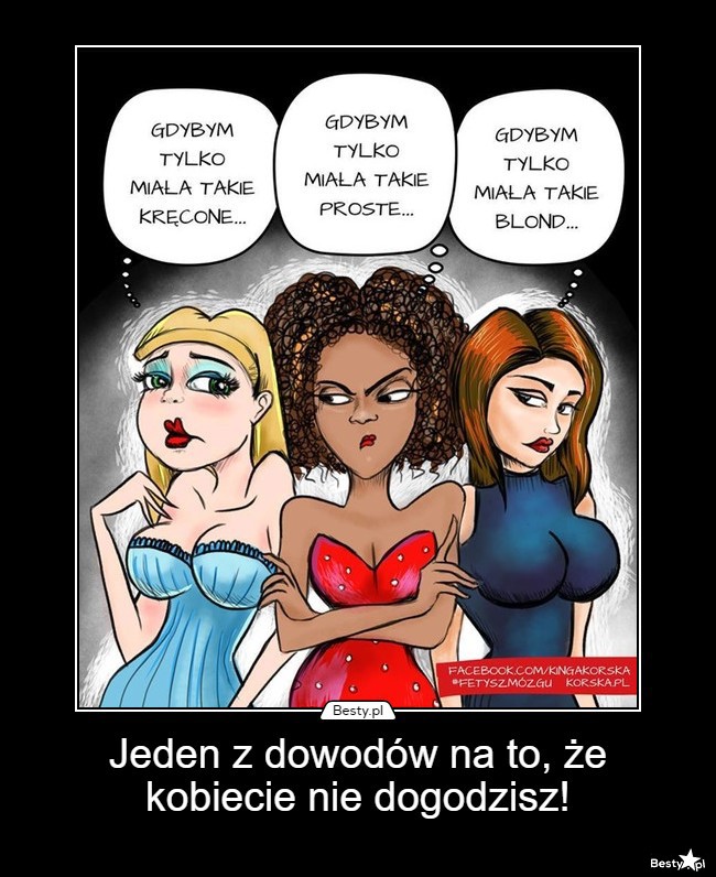 BESTY.pl - Jeden z dowodów na to, że kobiecie nie dogodzisz!
