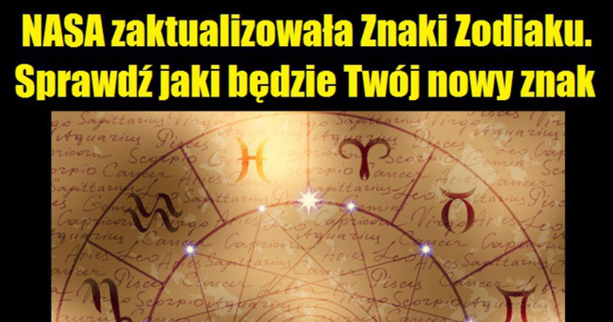 Jaki Jest Najgorszy Znak Zodiaku BESTY.pl - NASA zaktualizowała Znaki Zodiaku. Sprawdź jaki będzie Twój nowy znak