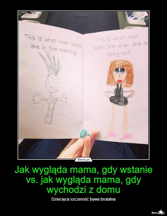 Bestypl Jak Wygląda Mama Gdy Wstanie Vs Jak Wygląda Mama Gdy Wychodzi Z Domu 5387