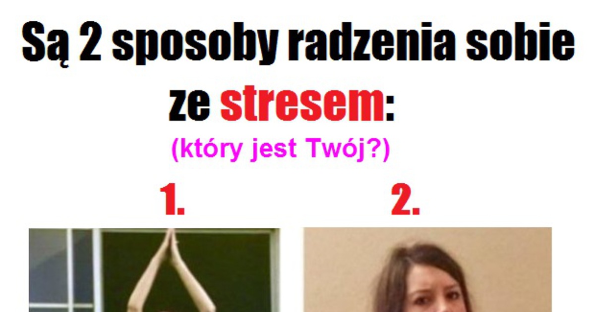 BESTY.pl - Są 2 Sposoby Radzenia Sobie Ze Stresem. Który Jest Twój?