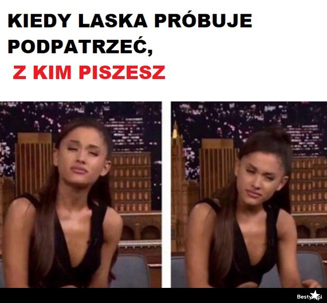 Besty Pl Kiedy Laska Pr Buje Podpatrze Z Kim Piszesz