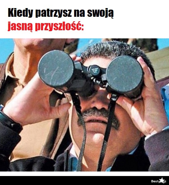 Bestypl Kiedy Patrzysz Na Swoją Jasną Przyszłość 2431